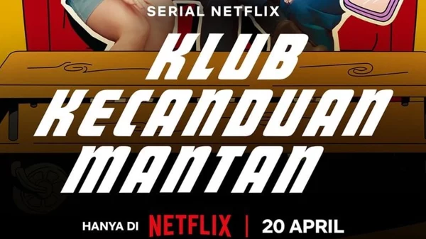 Serial original netflix Indonesia, sitkom Klub Kecanduan Mantan