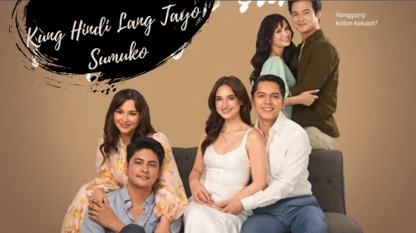 Sinopsis Kung Hindi Lang Tayo Sumuko, Drama Romansa Filipina