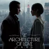 Sinopsis The Architecture of Love, Pertemuan Cinta!